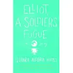 ELLIOT, A SOLDIER’S FUGUE