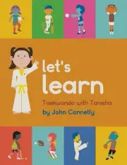 Let's Learn Taekwondo with Tanisha by John Connelly (English) Paperback Book