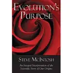 EVOLUTION’S PURPOSE: AN INTEGRAL INTERPRETATION OF THE SCIENTIFIC STORY OF OUR ORIGINS