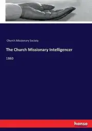 The Church Missionary Intelligencer: 1860 by Church Missionary Society (English)