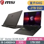 微星 VECTOR 16 HX A14VFG-250TW-SP5 灰(I9-14900HX/64G/1TB+2TB SSD/RTX4060 8G/W11/16)特仕