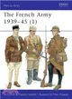 The French Army 1939-45 (1) ─ The Army of 1939-40 & Vichy France