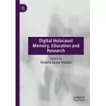 DIGITAL HOLOCAUST MEMORY, EDUCATION AND RESEARCH