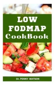 WATSON - LOW FODMAP COOKBOOK Healthy Eating for a Better Digestive He - T555z