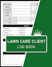 Lawn Care Client Log Book: Lawn Mowing Service and Business Journal ,keep Record and track Your Client's Information Easily,Yard maintenance book.