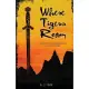 Where Tigers Roam: An epic tale of adventure in the Far East