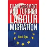 EU ENLARGEMENT AND TURKISH LABOUR MIGRATION