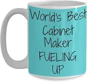 Cabinet Maker Coffee Mug, Worlds Best Cabinet Maker Fueling up Coffee Mug Cup, Gifts for Cabinet Makers Full Wrap Full Wrap 11oz 15oz