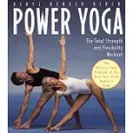 POWER YOGA: THE TOTAL STRENGTH AND FLEXIBILITY WORKOUT
