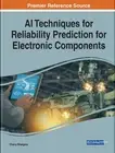 AI Techniques for Reliability Prediction for Electronic Components by Cherry Bha