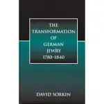 THE TRANSFORMATION OF GERMAN JEWRY, 1780-1840