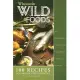 Wisconsin Wildfoods: 100 Recipes for Badger State Bounties