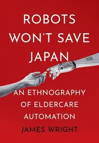 在飛比找誠品線上優惠-Robots Won't Save Japan: An Et