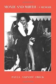 MOXIE AND MIRTH: A MEMOIR By Paula Sarnoff Oreck **BRAND NEW**