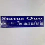 "Status Quo : The Mess We're In" Vintage Right Wing Offensive Bumper Sticker