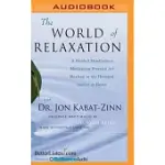 THE WORLD OF RELAXATION: A GUIDED MINDFULNESS MEDITATION PRACTICE FOR HEALING IN THE HOSPITAL AND/OR AT HOME
