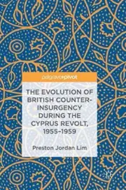 THE EVOLUTION OF BRITISH COUNTER-INSURGENCY DURING THE By Preston Jordan Lim NEW