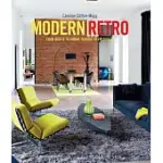 MODERN RETRO: FROM RUSTIC TO URBAN, CLASSIC TO COLOURFUL