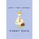 Funny Duck - Gratitude and Affirmation Journal For Kids Boys Girls: Kids Journal With Prompts Questions Inspirational Quotes and Simple Act of Kindnes