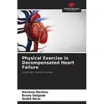 PHYSICAL EXERCISE IN DECOMPENSATED HEART FAILURE