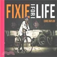 在飛比找三民網路書店優惠-Fixie for Life ― Urban Fixed-g
