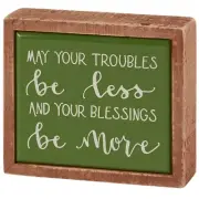 May Your Troubles Be Less & Your Blessings Be More Mini Box Sign