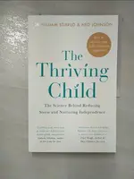 【書寶二手書T2／親子_I8O】THE SELF THRIVING CHILD: THE SCIENCE BEHIND REDUCING STRESS AND NURTURING INDEPENDENCE_WILLIAM STIXRUD,NED JOHNSON