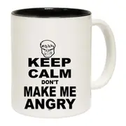 Keep Calm Dont Make Me Angry Mug Cup