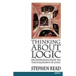 THINKING ABOUT LOGIC: AN INTRODUCTION TO THE PHILOSOPHY OF LOGIC