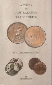 A Study of Australasian Trade Tokens Book By Simon Gray