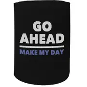 Alcohol Stubby Holder - Go Ahead Make My Day - Funny Novelty Birthday Gift Joke Beer Can Bottle