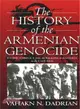 The History of the Armenian Genocide: Ethnic Conflict from the Balkans to Anatolia to the Caucasus