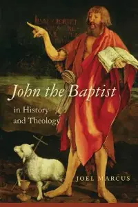 在飛比找博客來優惠-John the Baptist in History an