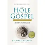 THE HOLE IN OUR GOSPEL: WHAT DOES GOD EXPECT OF US? THE ANSWER THAT CHANGED MY LIFE AND MIGHT JUST CHANGE THE WORLD