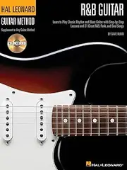 Hal Leonard Rhythm and Blues Guitar Method Book with Online Audio: Learn to Play Classic Rhythm and Blues Guitar with Step-By-Step Lessons and 31 Great Songs
