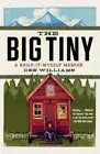 Big Tiny : a Built-It-Myself Memoir