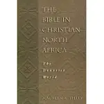 THE BIBLE IN CHRISTIAN NORTH AFRICA: THE DONATIST WORLD