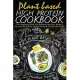 Plant Based High Protein Cookbook: The Complete Guide With Delicious and Easy Recipes, for an Athletic Body, Muscle Strenght, Energy and Health
