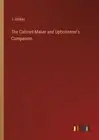 The Cabinet-Maker and Upholsterer's Companion by J. Stokes Paperback Book