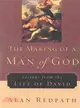 The Making of a Man of God ─ Lessons from the Life of David
