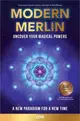 Modern Merlin: Uncover Your Magical Powers