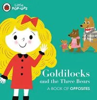 在飛比找誠品線上優惠-Little Pop-Ups: Goldilocks and