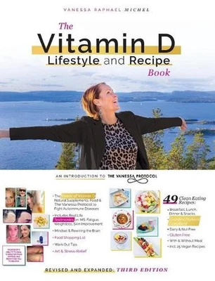 The Vitamin D Lifestyle and Recipe Book (Third Edition) by Vanessa Raphael Miche
