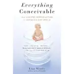 EVERYTHING CONCEIVABLE: HOW ASSISTED REPRODUCTION IS CHANGING OUR WORLD