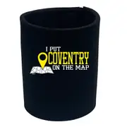 Put On The Map Coventry - Funny Novelty Stubby Holder