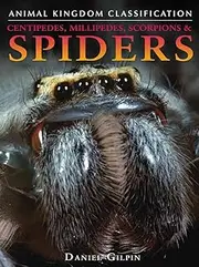 Centipedes, Millipedes, Scorpions, and Spiders