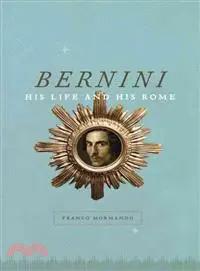 在飛比找三民網路書店優惠-Bernini ─ His Life and His Rom