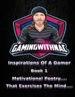 GamingWithNac Inspirations Of A Gamer Book 1 by Nathan Clark Paperback Book