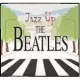V.A. / Jazz Up The Beatles