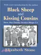 Black Sheep and Kissing Cousins ― How Our Family Stories Shape Us